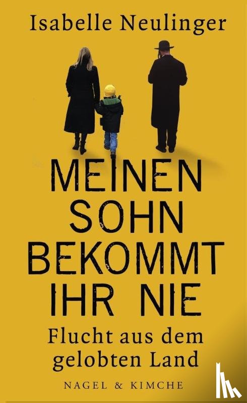 Neulinger, Isabelle - Meinen Sohn bekommt ihr nie
