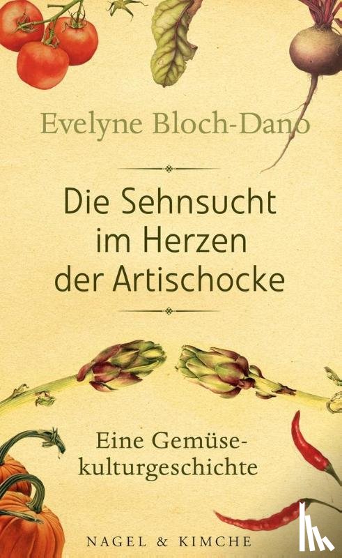 Bloch-Dano, Evelyne - Die Sehnsucht im Herzen der Artischocke