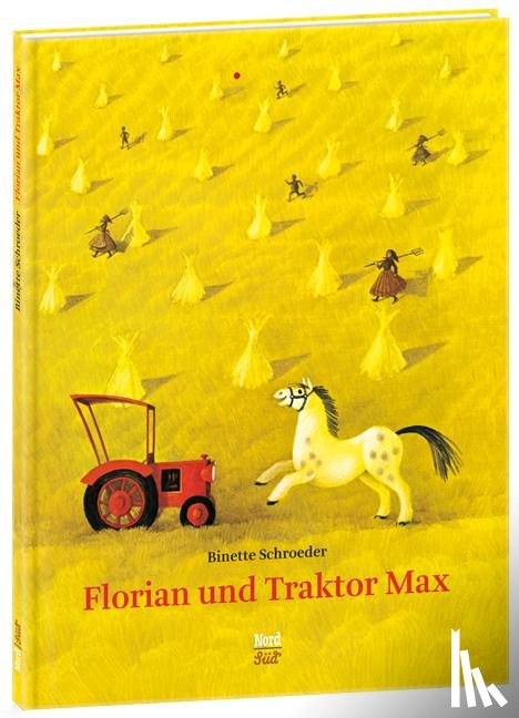 Schroeder, Binette - Florian und Traktor Max