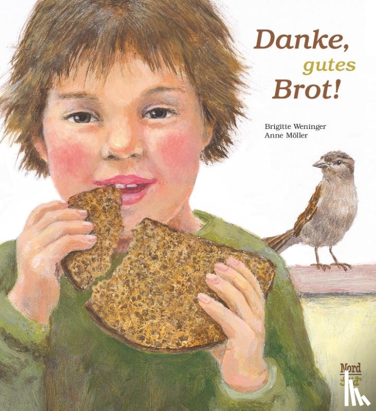 Weninger, Brigitte, Möller, Anne - Danke, gutes Brot!