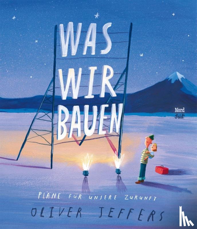 Jeffers, Oliver - Was wir bauen