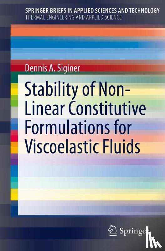 Siginer, Dennis A. - Stability of Non-Linear Constitutive Formulations for Viscoelastic Fluids