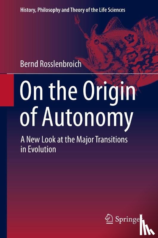 Rosslenbroich, Bernd - On the Origin of Autonomy