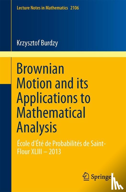 Burdzy, Krzysztof - Brownian Motion and its Applications to Mathematical Analysis