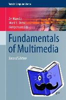 Li, Ze-Nian, Drew, Mark S., Liu, Jiangchuan - Fundamentals of Multimedia