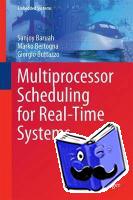 Baruah, Sanjoy, Buttazzo, Giorgio, Bertogna, Marko - Multiprocessor Scheduling for Real-Time Systems