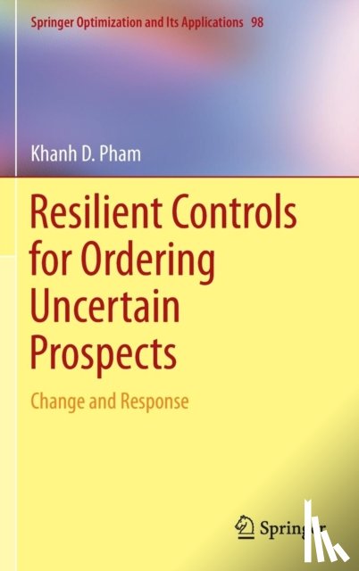 Pham, Khanh D. - Resilient Controls for Ordering Uncertain Prospects