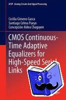 Gimeno Gasca, Cecilia, Aldea Chagoyen, Concepción, Celma Pueyo, Santiago - CMOS Continuous-Time Adaptive Equalizers for High-Speed Serial Links