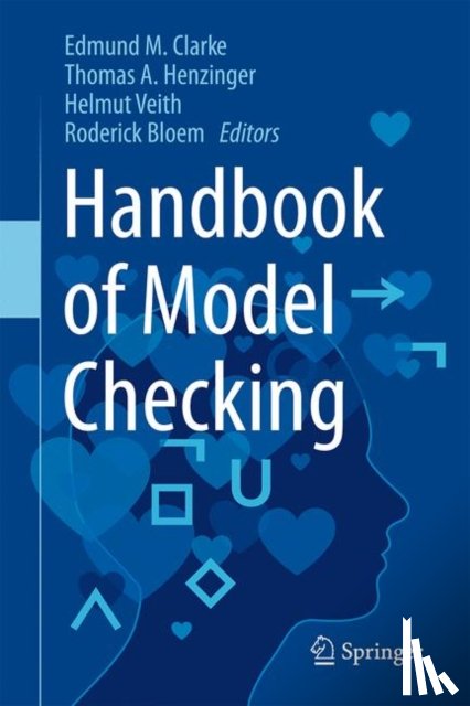 Edmund M., Jr. Clarke, Thomas A. Henzinger, Helmut Veith, Roderick Bloem - Handbook of Model Checking