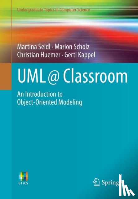 Seidl, Martina, Scholz, Marion, Huemer, Christian, Kappel, Gerti - UML @ Classroom