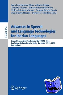 Juan Luis Navarro Mesa, Alfonso Ortega, Antonio Teixeira, Eduardo Hernandez Perez - Advances in Speech and Language Technologies for Iberian Languages