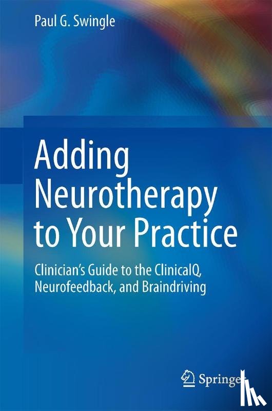 Paul G. Swingle - Adding Neurotherapy to Your Practice