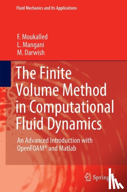 Moukalled, F., Mangani, L., Darwish, M. - The Finite Volume Method in Computational Fluid Dynamics