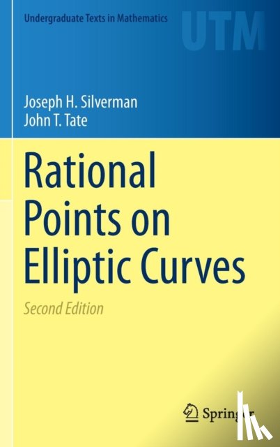 Silverman, Joseph H., Tate, John T. - Rational Points on Elliptic Curves
