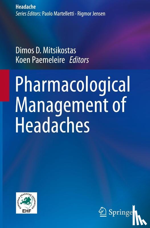 Dimos D. Mitsikostas, Koen Paemeleire - Pharmacological Management of Headaches