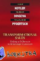 Kotler, Philip, Dingena, Marian, Pfoertsch, Waldemar - Transformational Sales