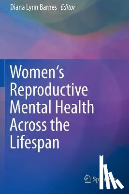  - Women's Reproductive Mental Health Across the Lifespan