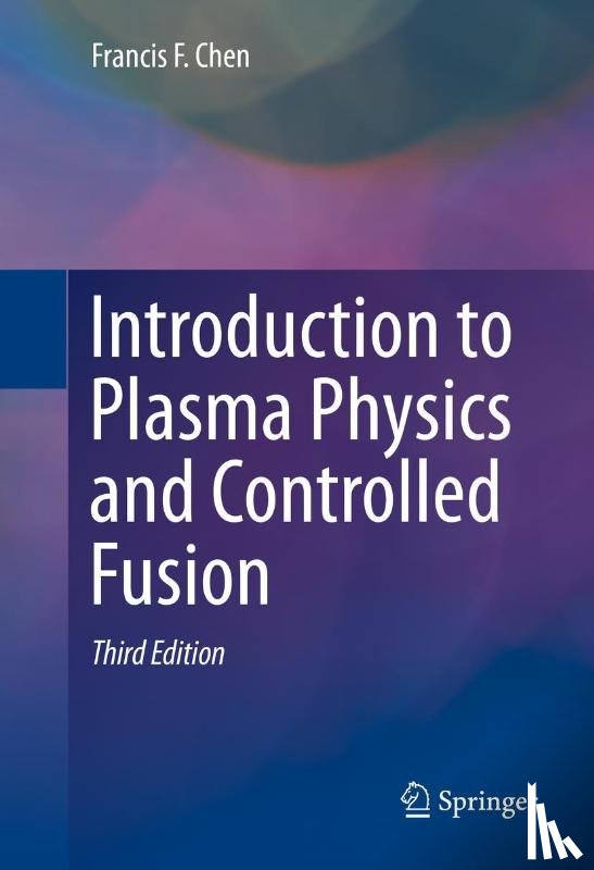 Chen, Francis - Introduction to Plasma Physics and Controlled Fusion