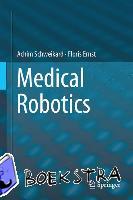 Schweikard, Achim, Ernst, Floris - Medical Robotics
