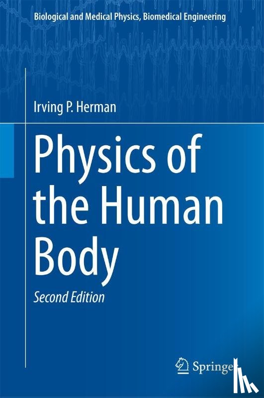 Herman, Irving P. - Physics of the Human Body