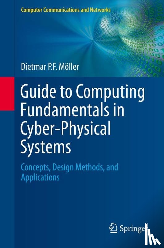 Moller, Dietmar P.F. - Guide to Computing Fundamentals in Cyber-Physical Systems