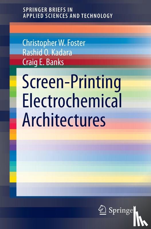 Banks, Craig E., Foster, Christopher W., Kadara, Rashid O. - Screen-Printing Electrochemical Architectures