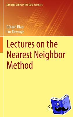 Gerard Biau, Luc Devroye - Lectures on the Nearest Neighbor Method