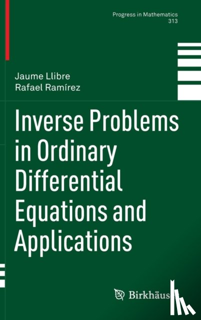 Llibre, Jaume, Ramirez, Rafael - Inverse Problems in Ordinary Differential Equations and Applications