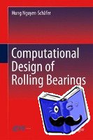 Nguyen-Schafer, Hung - Computational Design of Rolling Bearings