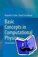 Stickler, Benjamin A., Schachinger, Ewald - Basic Concepts in Computational Physics