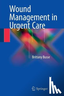 Brittany Busse - Wound Management in Urgent Care