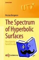 Bergeron, Nicolas - The Spectrum of Hyperbolic Surfaces