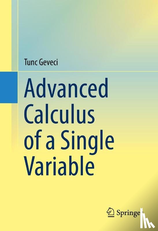 Geveci, Tunc - Advanced Calculus of a Single Variable