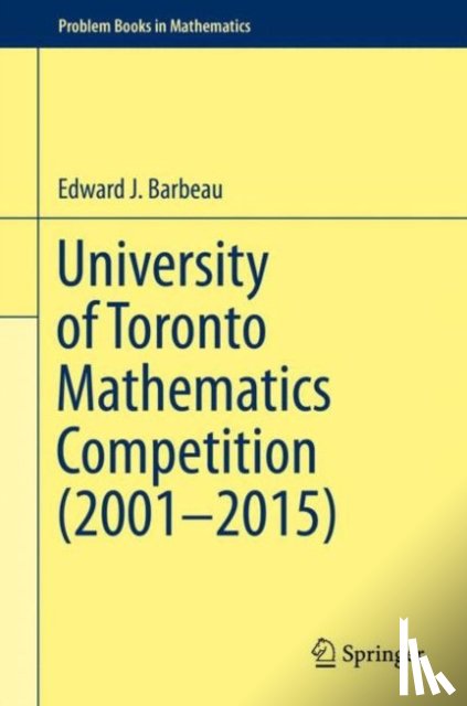 Barbeau, Edward J. - University of Toronto Mathematics Competition (2001–2015)