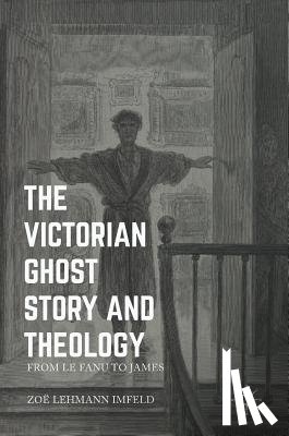 Lehmann Imfeld, Zoe - The Victorian Ghost Story and Theology
