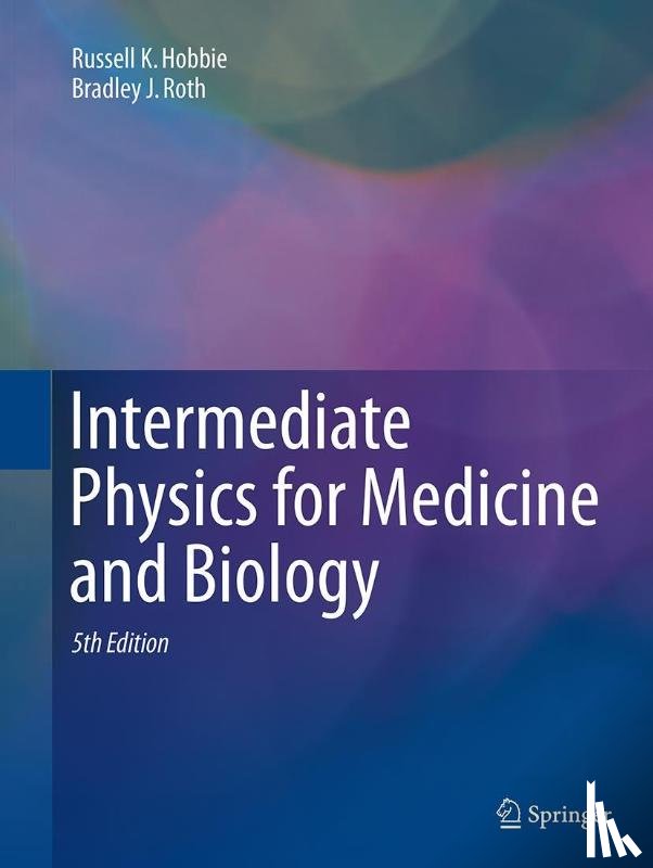 Russell K. Hobbie, Bradley J. Roth - Intermediate Physics for Medicine and Biology