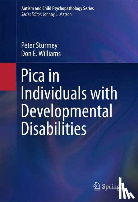 Sturmey, Peter, Williams, Don E. - Pica in Individuals with Developmental Disabilities
