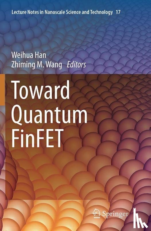 Weihua Han, Zhiming M. Wang - Toward Quantum FinFET