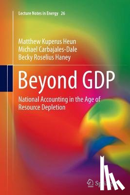 Matthew Kuperus Heun, Michael Carbajales-Dale, Becky Roselius Haney - Beyond GDP