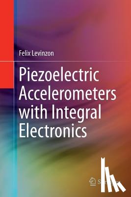 Felix Levinzon - Piezoelectric Accelerometers with Integral Electronics