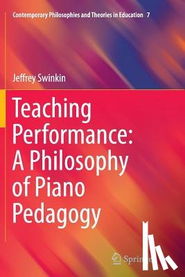 Jeffrey Swinkin - Teaching Performance: A Philosophy of Piano Pedagogy