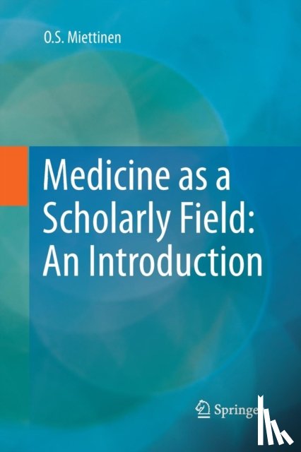 Miettinen, O.S. - Medicine as a Scholarly Field: An Introduction