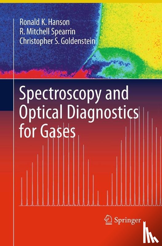 Hanson, Ronald K., Spearrin, R. Mitchell, Goldenstein, Christopher S. - Spectroscopy and Optical Diagnostics for Gases