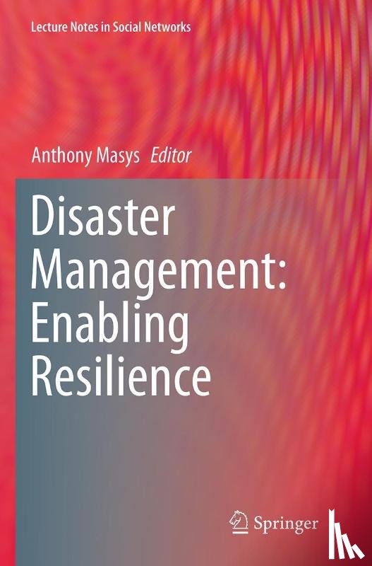 Anthony Masys - Disaster Management: Enabling Resilience