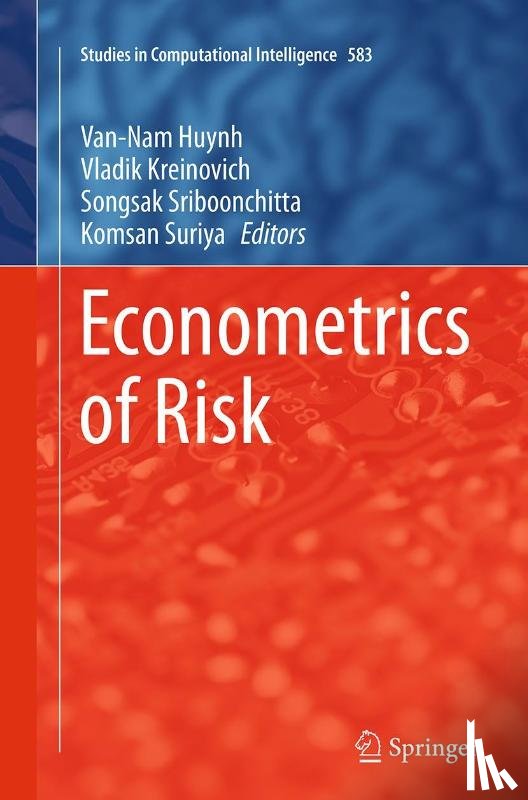 Van-Nam Huynh, Vladik Kreinovich, Songsak Sriboonchitta, Komsan Suriya - Econometrics of Risk
