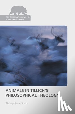 Smith, Abbey-Anne - Animals in Tillich's Philosophical Theology
