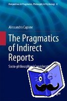 Capone, Alessandro - The Pragmatics of Indirect Reports