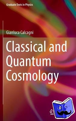 Calcagni, Gianluca - Classical and Quantum Cosmology