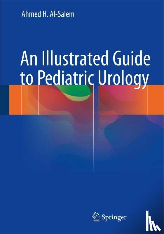 Al-Salem, Ahmed H. - An Illustrated Guide to Pediatric Urology