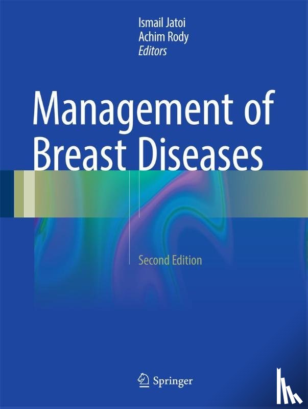 Ismail Jatoi, Achim Rody - Management of Breast Diseases